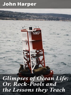 cover image of Glimpses of Ocean Life; Or, Rock-Pools and the Lessons they Teach